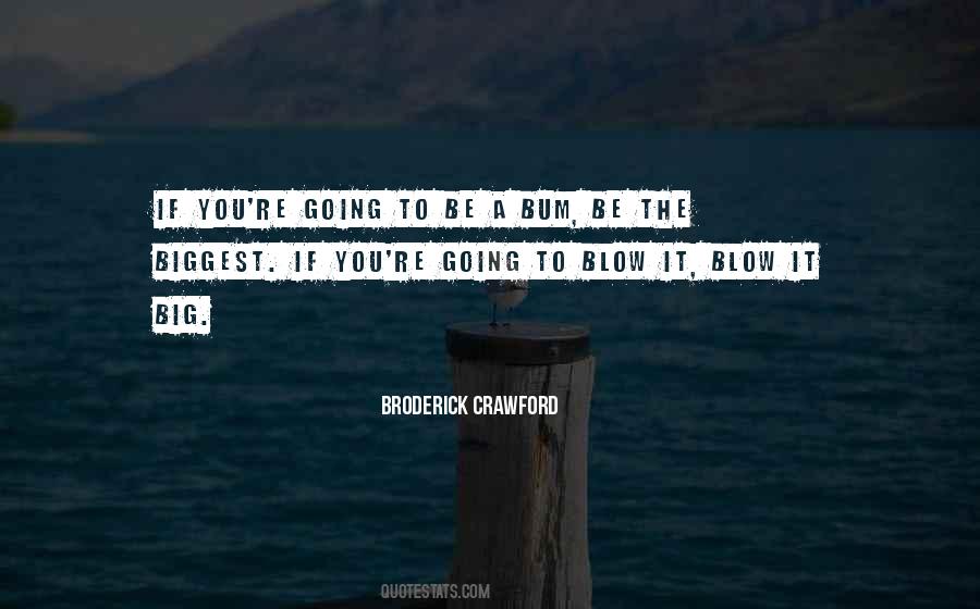 Blow It Quotes #1305046