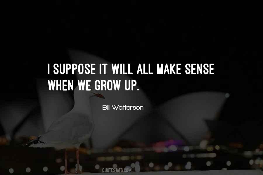 All Make Sense Quotes #444361