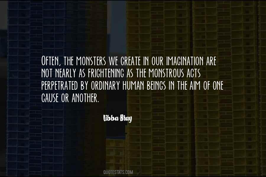 All Monsters Are Human Quotes #107571