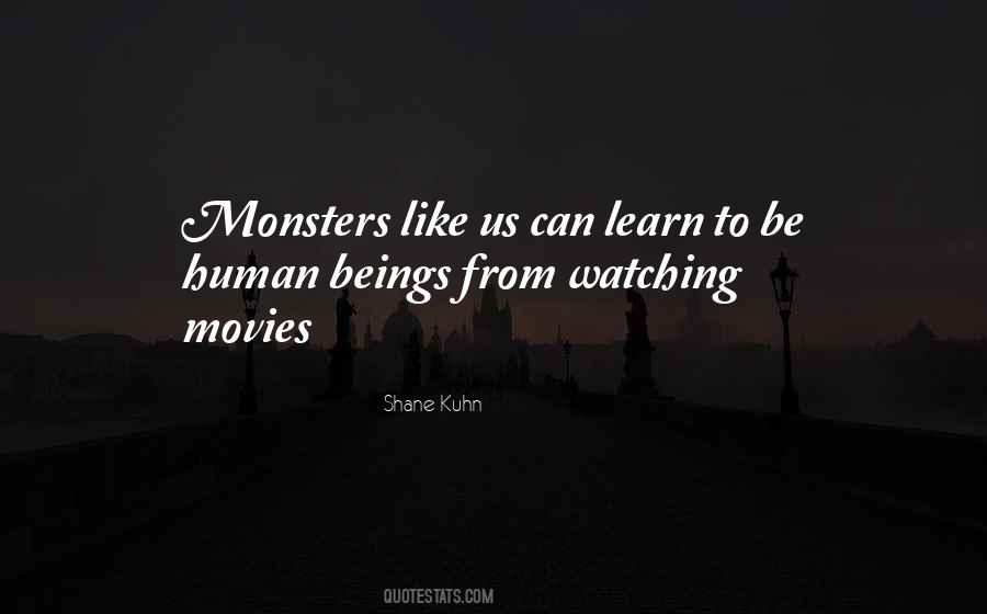 All Monsters Are Human Quotes #40777