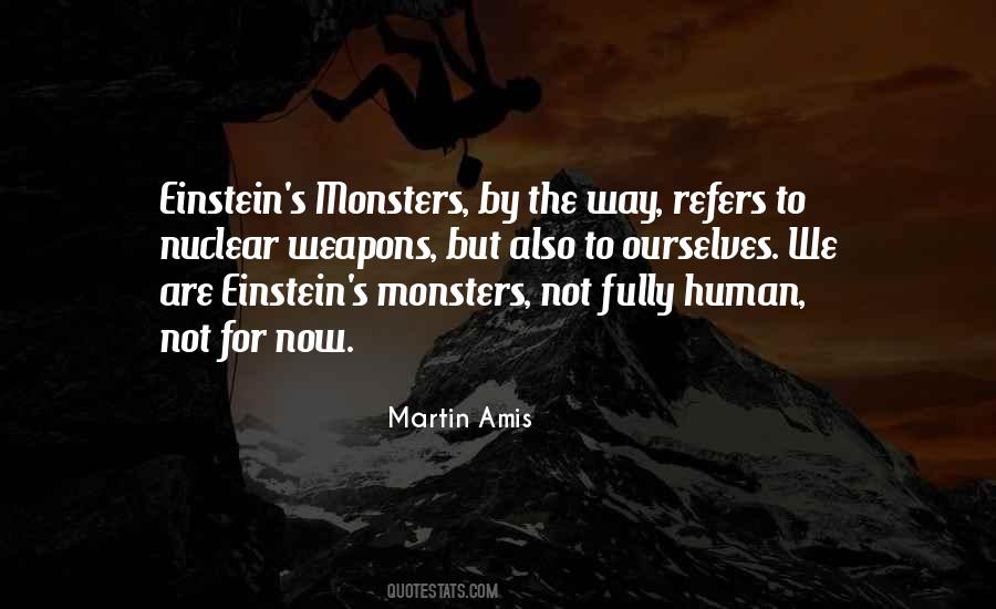 All Monsters Are Human Quotes #504147
