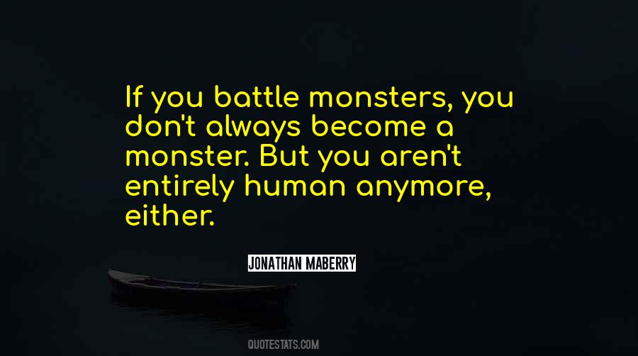 All Monsters Are Human Quotes #66808