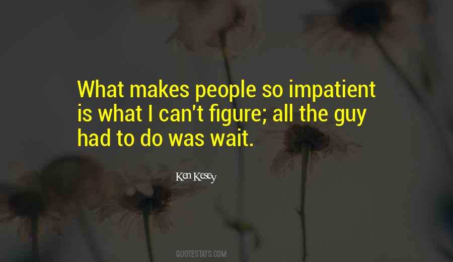 Impatient People Quotes #427436