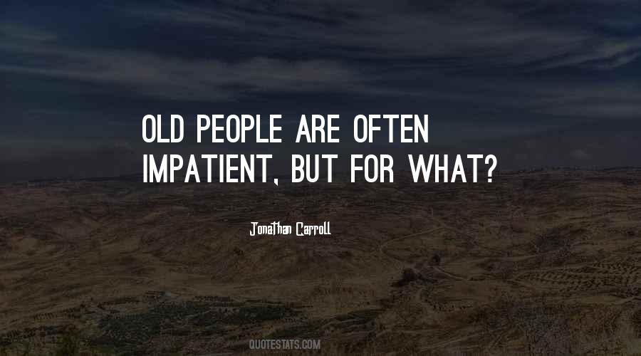 Impatient People Quotes #648207