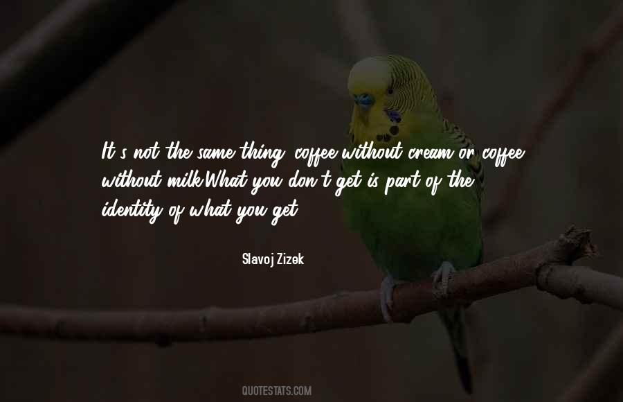 It S Not The Same Quotes #895745