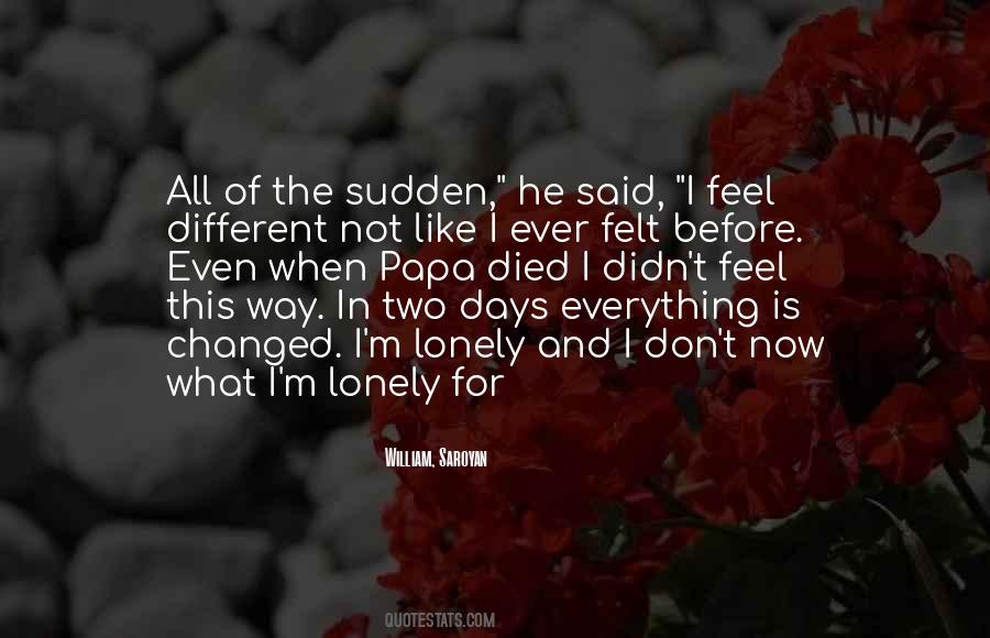 All Of A Sudden Everything Changed Quotes #1097459