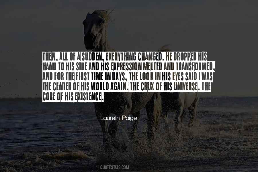 All Of A Sudden Everything Changed Quotes #241161