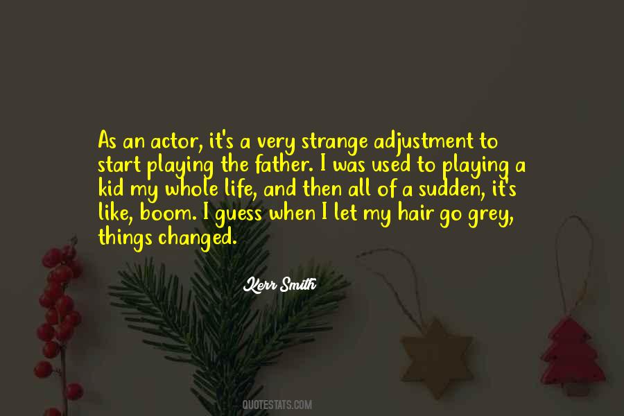All Of A Sudden She Changed Quotes #1640456