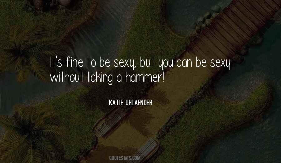 Be Sexy Quotes #1630391
