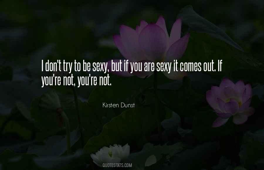 Be Sexy Quotes #734507