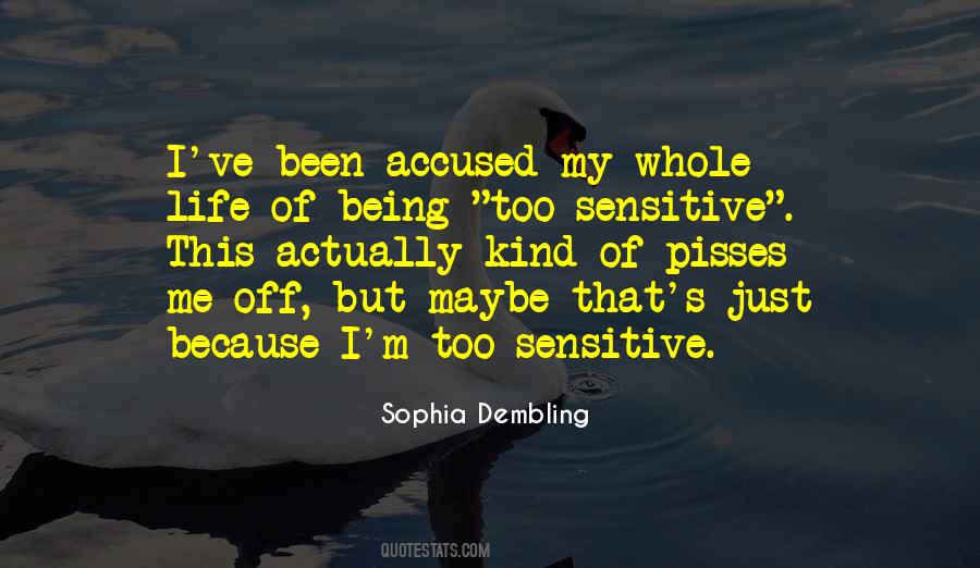 Too Sensitive Quotes #1005881