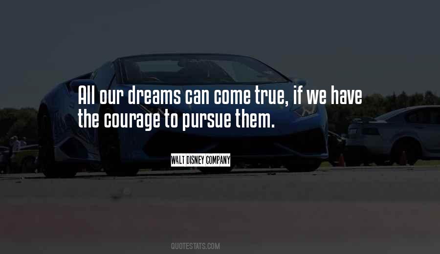 All Our Dreams Can Come True Quotes #734177