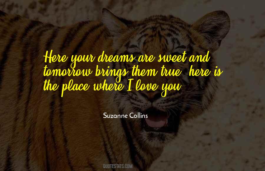 All Our Dreams Can Come True Quotes #97310
