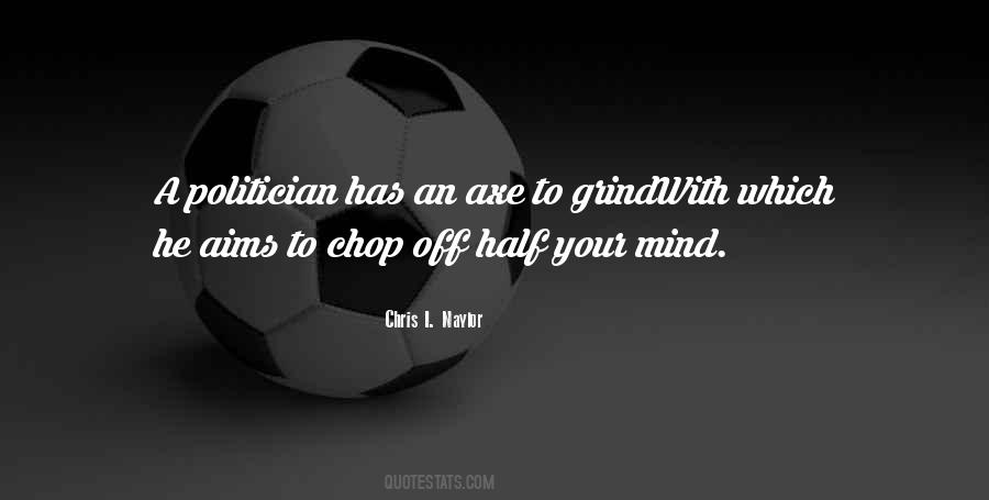 Axe To Grind Quotes #1792715
