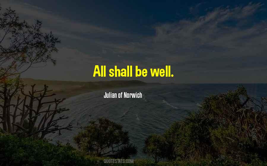 All Shall Be Well Quotes #316433