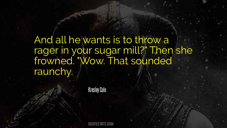 All She Wants Quotes #1504599