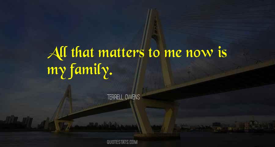 All That Matters Is Now Quotes #1688380