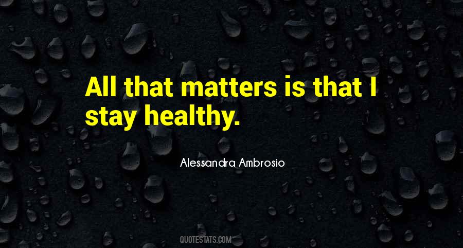 All That Matters Is Quotes #1097053