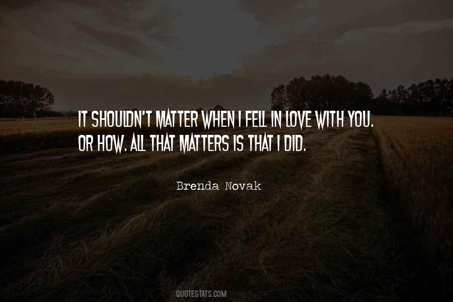 All That Matters Is Quotes #1252608