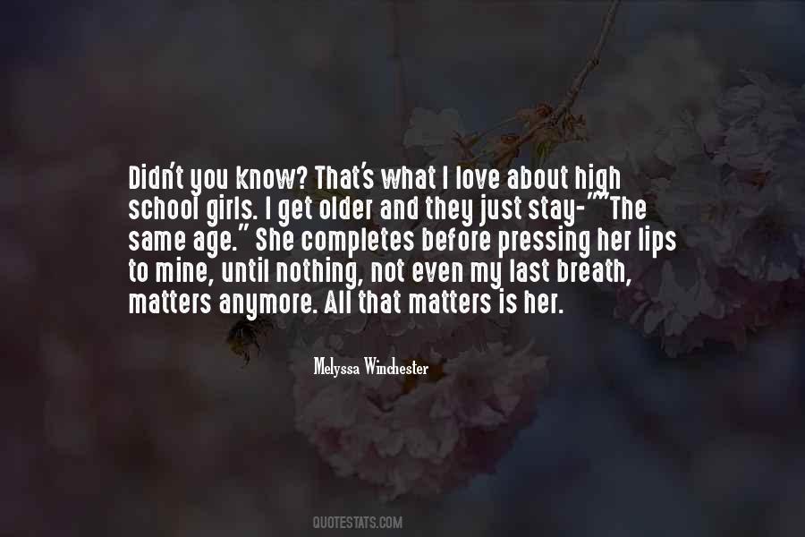 All That Matters Is Quotes #1296650