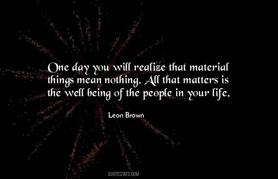All That Matters Is Quotes #1359024