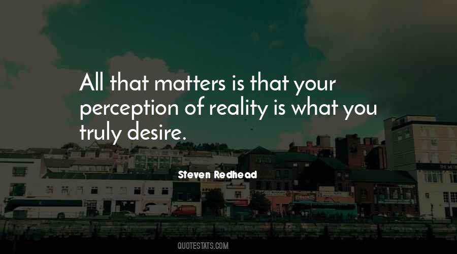 All That Matters Is Quotes #1593546