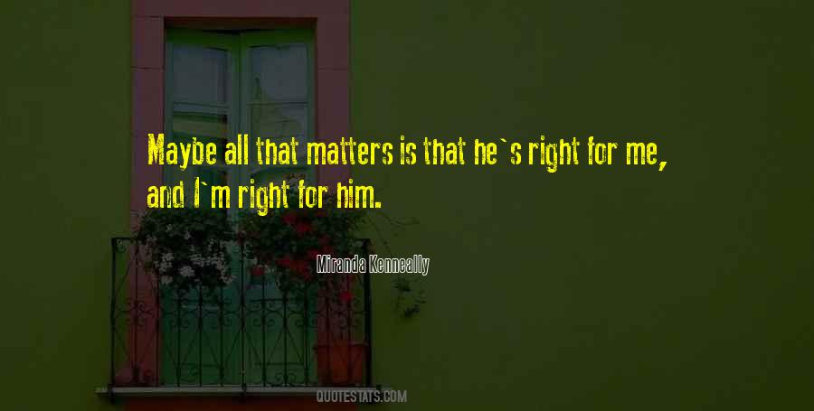 All That Matters Is Quotes #279817