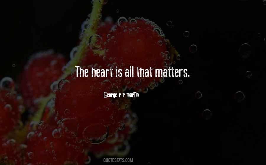 All That Matters Is Quotes #378248