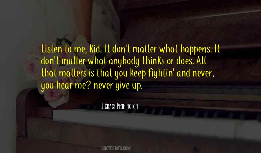 All That Matters Is Quotes #736859