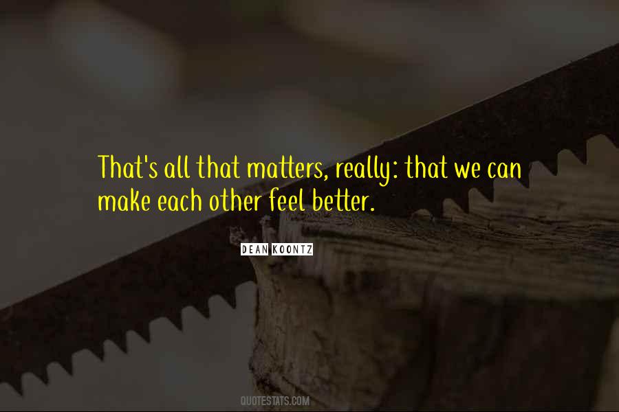 All That Really Matters Quotes #1319491