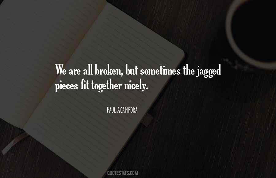 All The Broken Pieces Quotes #1114824
