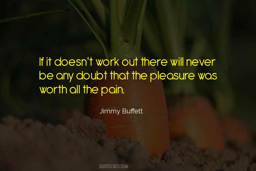 All The Pain Will Be Worth It Quotes #1769113