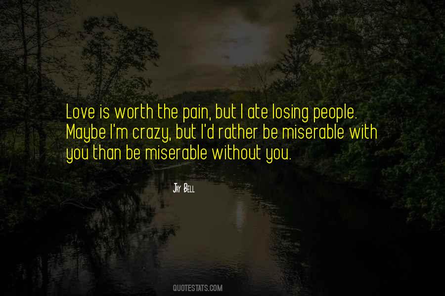 All The Pain Will Be Worth It Quotes #334863
