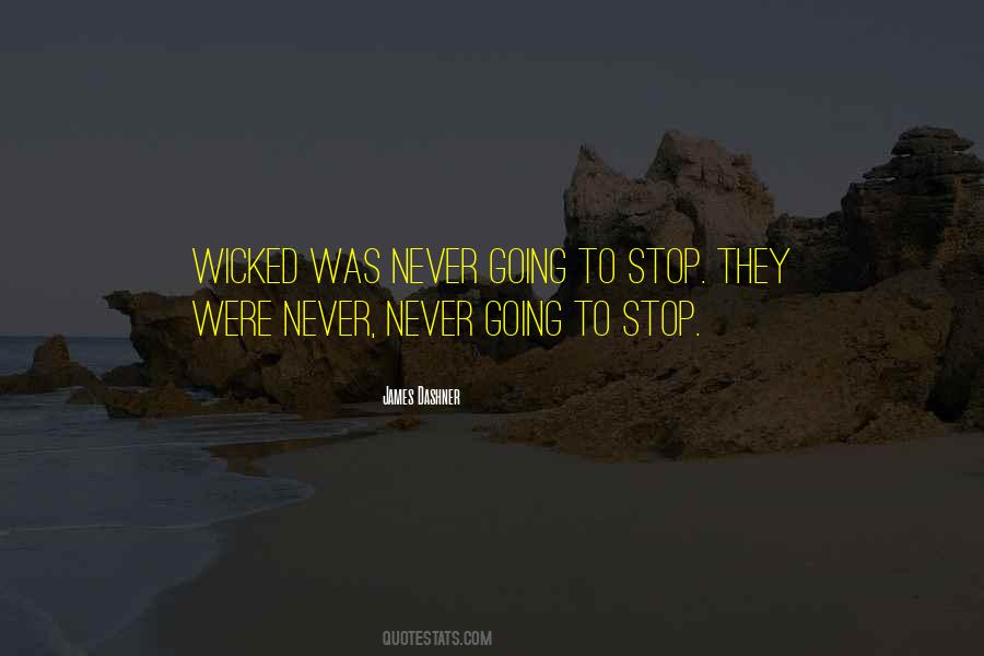 They Never Stop Quotes #550210