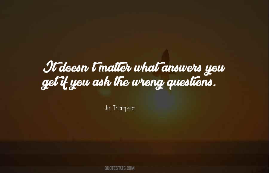 All The Wrong Questions Quotes #589166