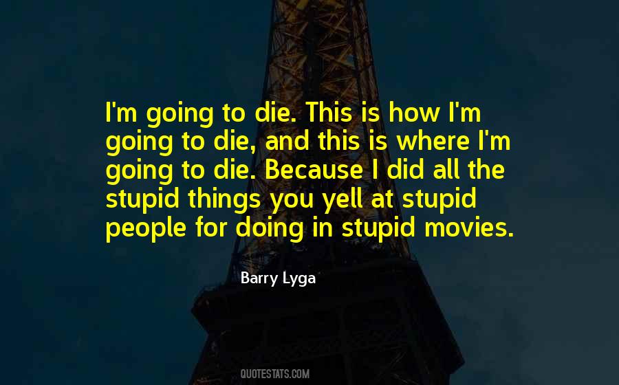 All Things Die Quotes #1148610