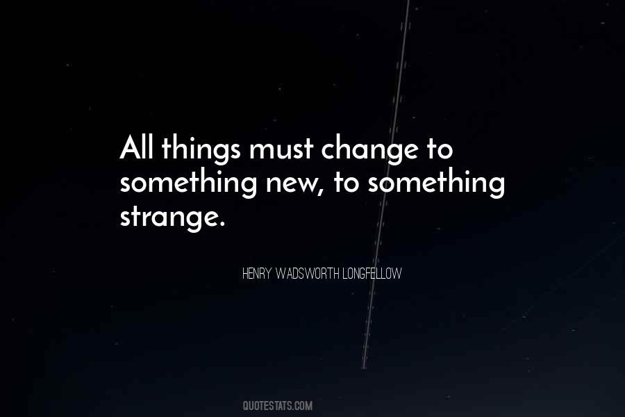 All Things Must Change Quotes #1681694