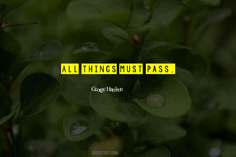 All Things Pass Quotes #1018461