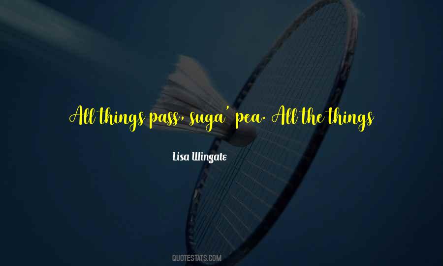 All Things Pass Quotes #815481