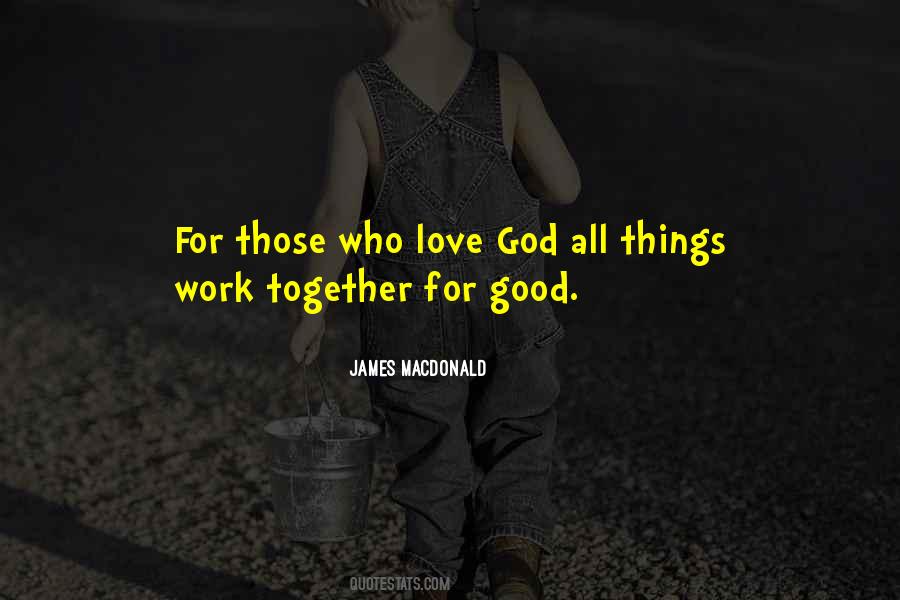 All Things Work Together Quotes #757385