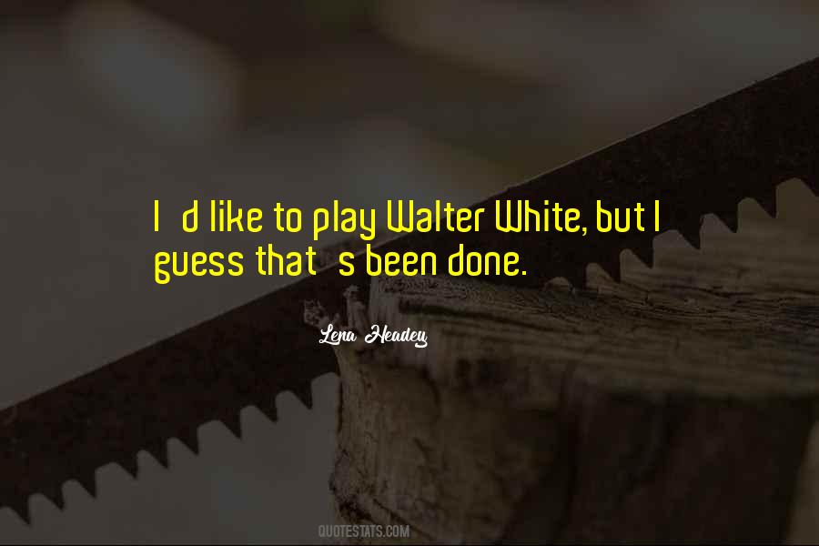 All Walter White Quotes #1196617