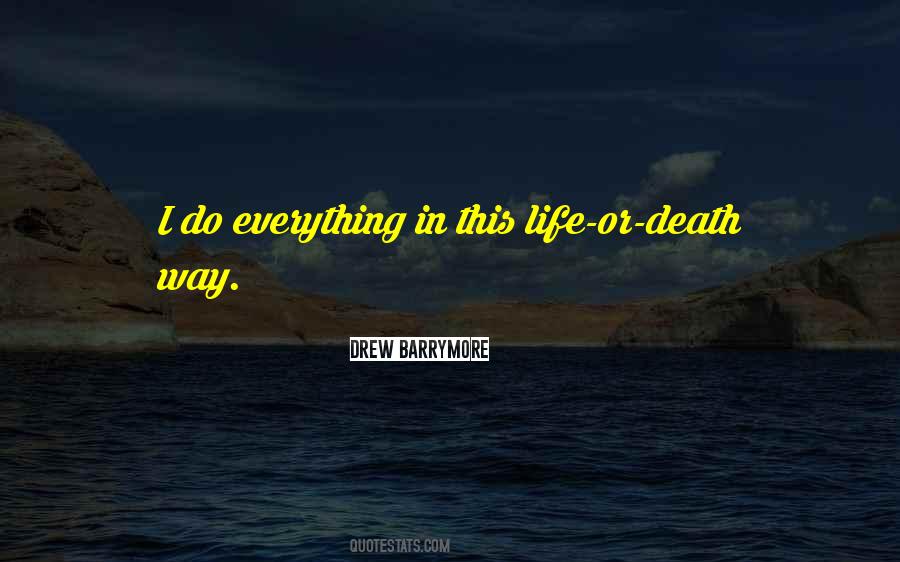 Life Or Death Quotes #1455532