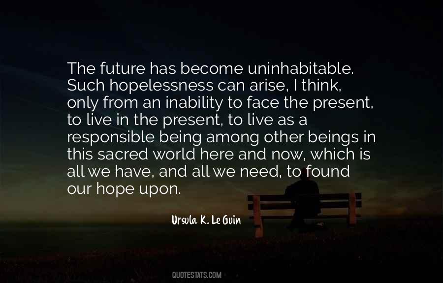All We Have Is Here And Now Quotes #1768859