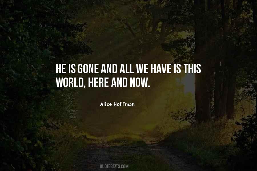 All We Have Is Here And Now Quotes #731115