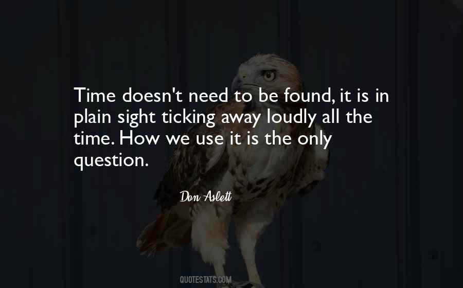 All We Need Is Time Quotes #1142607