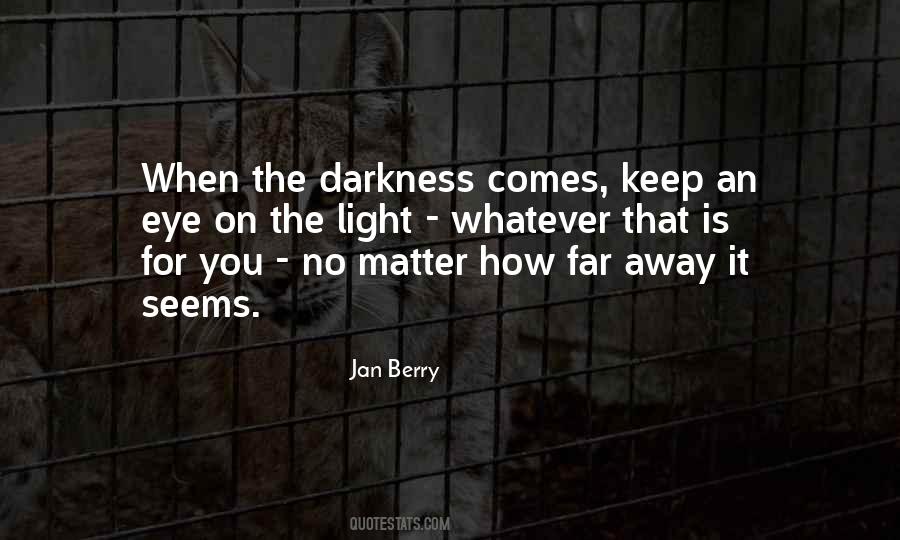 Keep The Light On Quotes #472891