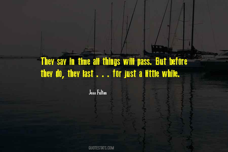 All Will Pass Quotes #1004062