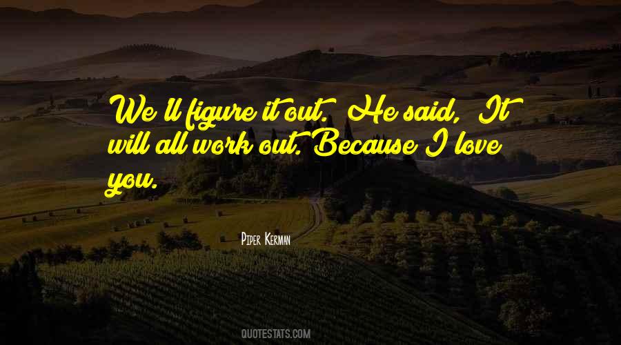All Will Work Out Quotes #699933