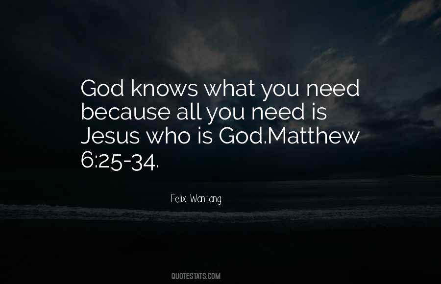 All You Need Is Jesus Quotes #906386