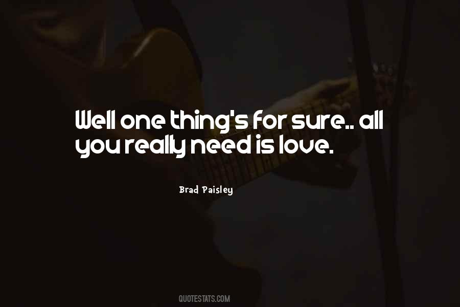 All You Need Is One Quotes #1312723